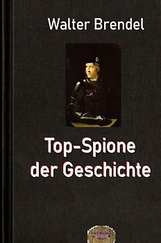 Top-Spione der Geschichte