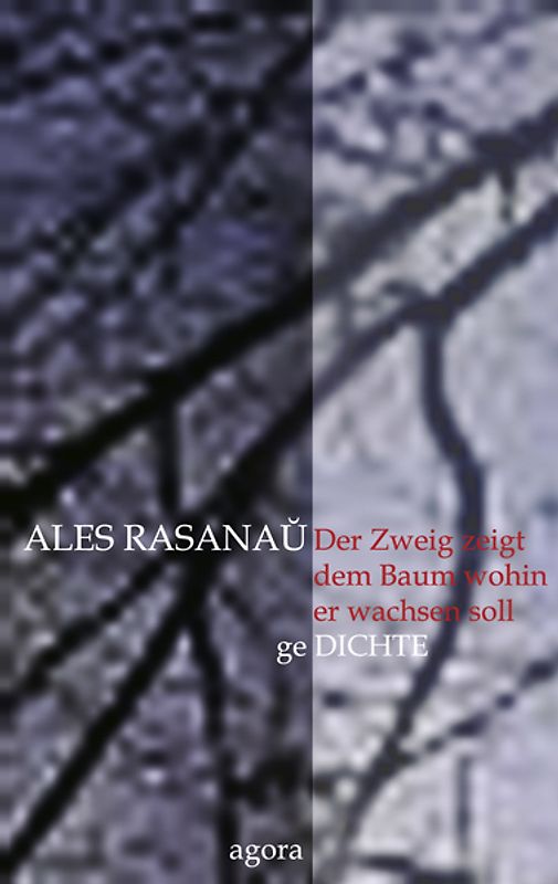 Der Zweig zeigt dem Baum wohin er wachsen soll -. geDichte