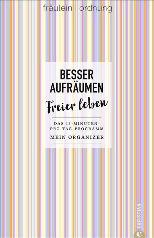 Besser aufräumen, freier leben