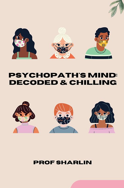 Psychopath's Mind: Decoded & Chilling