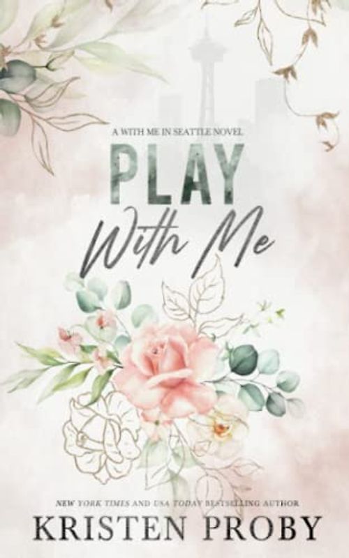 Play With Me: A With Me In Seattle Novel