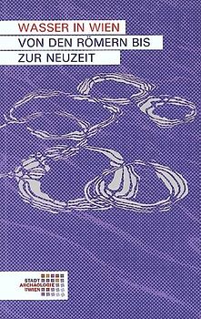 Wasser in Wien. Von den Römern bis zur Neuzeit