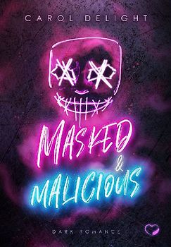 Masked & Malicious: Dark Romance