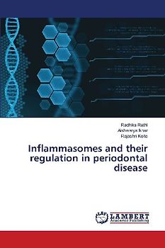 Inflammasomes and their regulation in periodontal disease