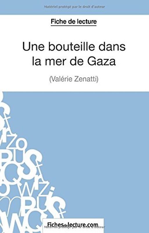 Une bouteille dans la mer de Gaza de Valérie Zénatti (Fiche de lecture): Analyse Complète De L'oeuvre - Grosjean, Vanessa