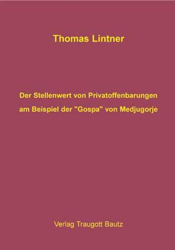 Der Stellenwert von Privatoffenbarungen am Beispiel der "Gospa" von Medjugorje