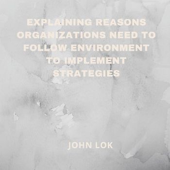 Explaining Reasons Organizations Need To Follow Environment