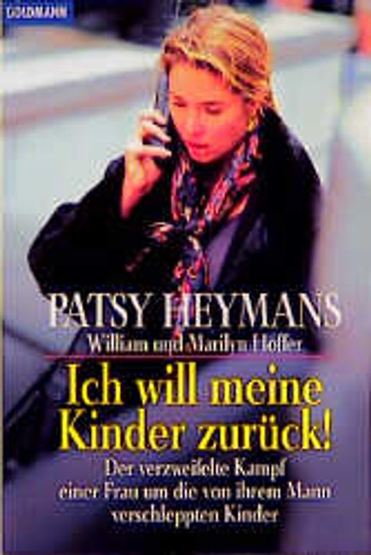 Ich will meine Kinder zurück!. Der Kampf einer Frau um die von ihrem Mann verschleppten Kinder