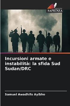 Incursioni armate e instabilità: la sfida Sud Sudan/DRC