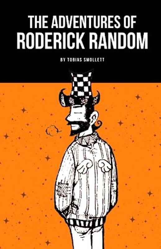 The Adventures of Roderick Random: The 1748 Literary Classic (Annotated)