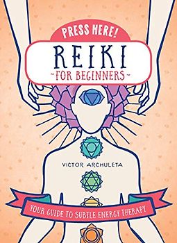 Press Here Reiki for Beginners: Your Guide to Subtle Energy Therapy