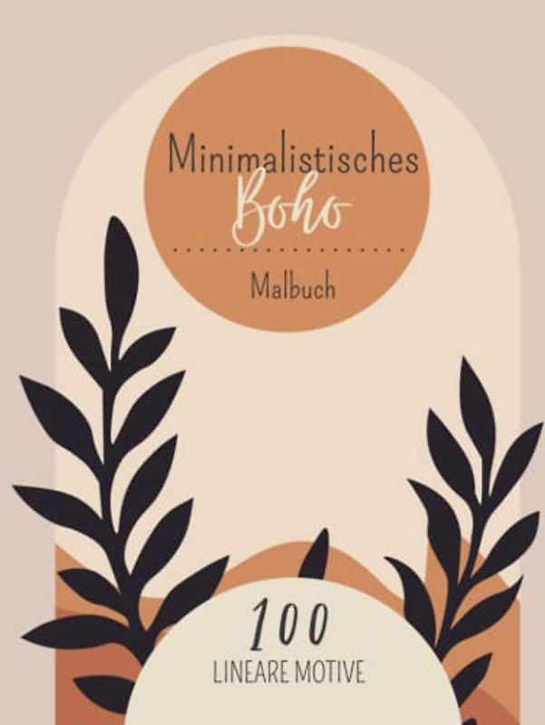 Minimalistisches Boho Malbuch: 100 abstrakte Malvorlagen im Boho Stil | Zum entspannen und Stressabbau | Für Jugendliche & Erwachsene