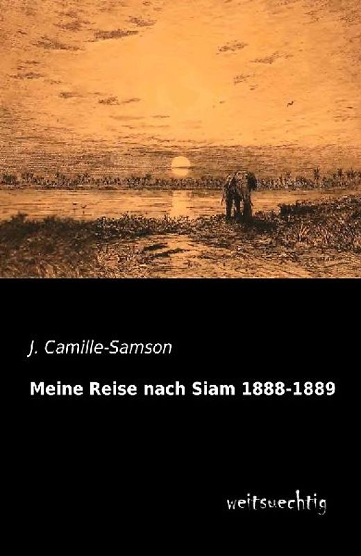 Meine Reise nach Siam 1888-1889