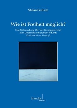 Wie ist Freiheit möglich?