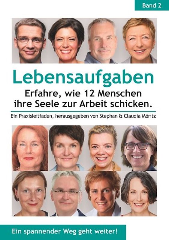 Lebensaufgaben - Erfahre, wie 12 Menschen ihre Seele zur Arbeit schicken.