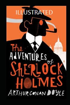 The Adventures of Sherlock Holmes Illustrated