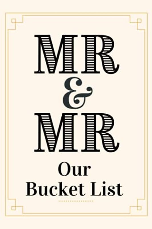 Mr and Mr. Our Bucket List: Couples Bucket List Journal. Newlywed Bucket List. Wedding Gifts For Gay Couple Men. Engagement Gifts For Couples Newly Engaged Unique and Thoughtful