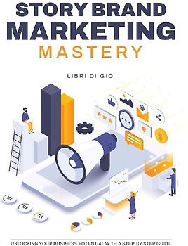 StoryBrand Marketing Mastery