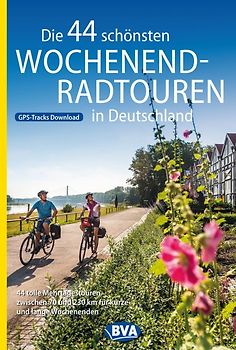 BVA Die 44 schönsten Wochenend-Radtouren in Deutschland
