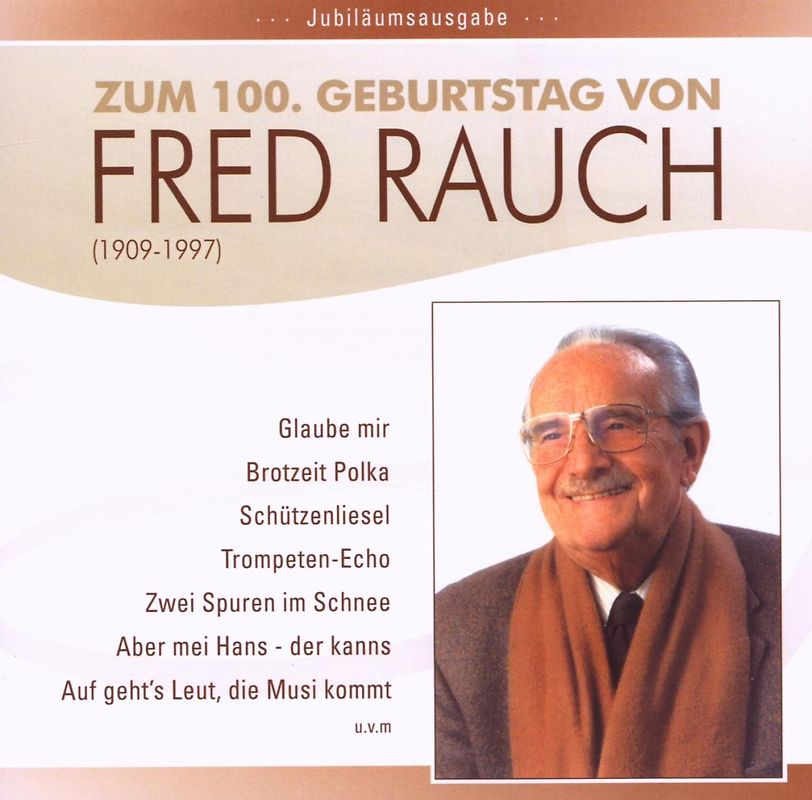 Zum 100.Geburtstag von Fred Rauch