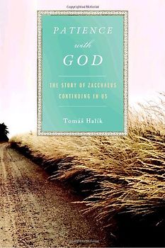 Patience with God: The Story of Zacchaeus Continuing In Us - Tomas Halik