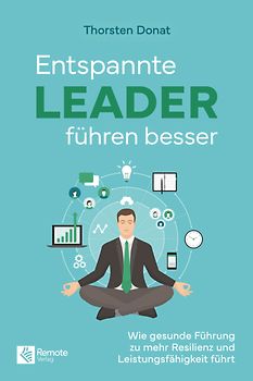 Entspannte Leader führen besser