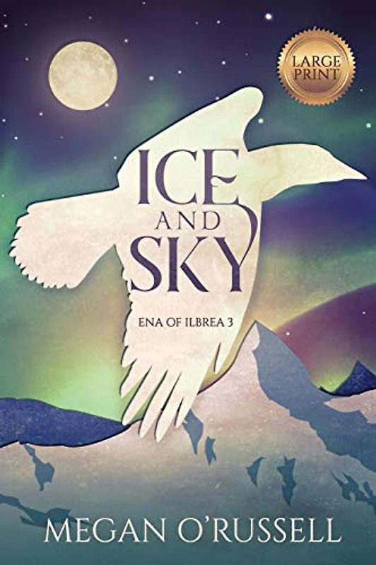 Ice and Sky (Ena of Ilbrea, Band 3)