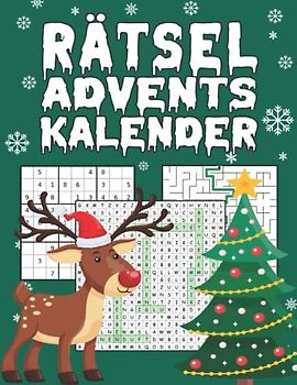 Rätsel Adventskalender: Liebevoll gestaltetes Rätselbuch für den Advent mit Sudokus, Wortsuchspielen, Labyrinthrätsel I Für Anfänger und Fortgeschrittene I Inkl. Anleitung und Lösungen