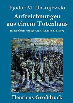 Aufzeichnungen aus einem Totenhaus (Großdruck)