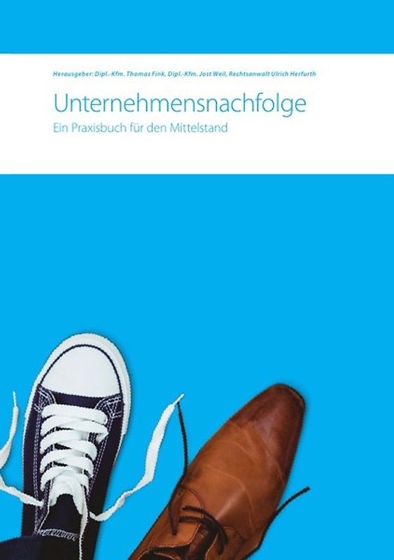 Unternehmensnachfolge. Ein Praxisbuch für den Mittelstand
