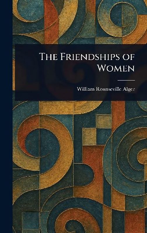 The Friendships of Women