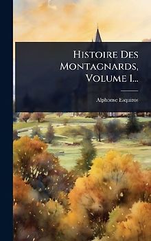 Histoire Des Montagnards, Volume 1...