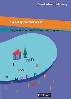 Zweitspracherwerb. Diagnosen, Verläufe, Voraussetzungen
