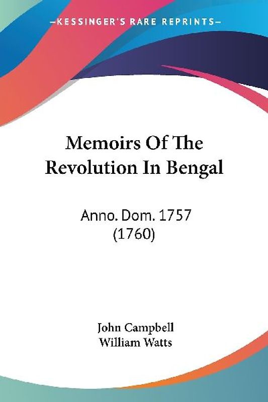 Memoirs Of The Revolution In Bengal