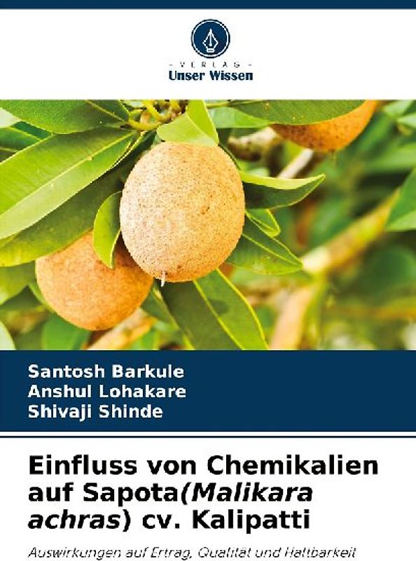 Einfluss von Chemikalien auf Sapota(Malikara achras) cv. Kalipatti