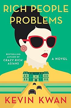 Rich People Problems: A Novel (Crazy Rich Asians Trilogy, Band 3)