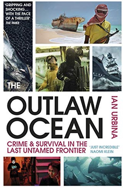 The Outlaw Ocean: Crime and Survival in the Last Untamed Frontier