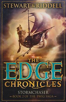 The Edge Chronicles: Stormchaser, Book 2 of the Twig Saga - Stewart & Riddell [Paperback]