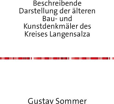 Beschreibende Darstellung der älteren Bau- und Kunstdenkmäler des Kreises Langensalza