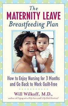 The Maternity Leave Breastfeeding Plan