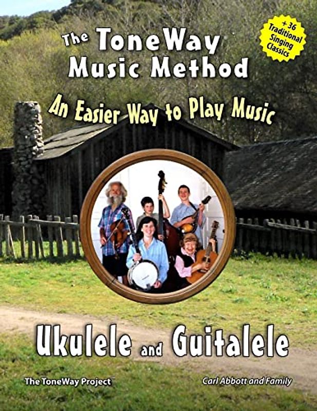Ukulele and Guitalele - The ToneWay Music Method: An Easier Way to Play Music