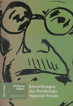Entwicklungen der Psychologie Sigmund Freuds / Entwicklungen der Psychologie Sigmund Freuds Band 3