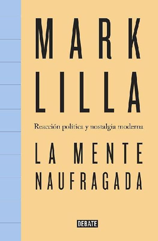 La mente naufragada : reacción política y nostalgia moderna