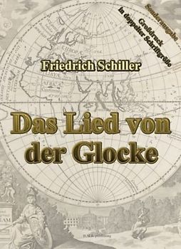 Das Lied von der Glocke: Große Weltliteratur im großen Format zum kleinen Preis - Großdruck in doppelter Schriftgröße