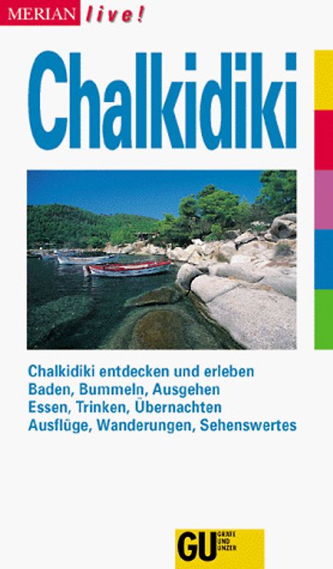 Chalkidiki. Chalkidiki entdecken und erleben. Baden, Bummeln, Ausgehen. Essen, Trinken, Übernachten. Ausflüge, Wanderungen, Sehenswertes