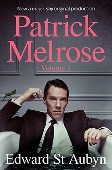 Patrick Melrose: Volume 1 - Never Mind, Bad News and Some Hope - Edward St Aubyn [Paperback]