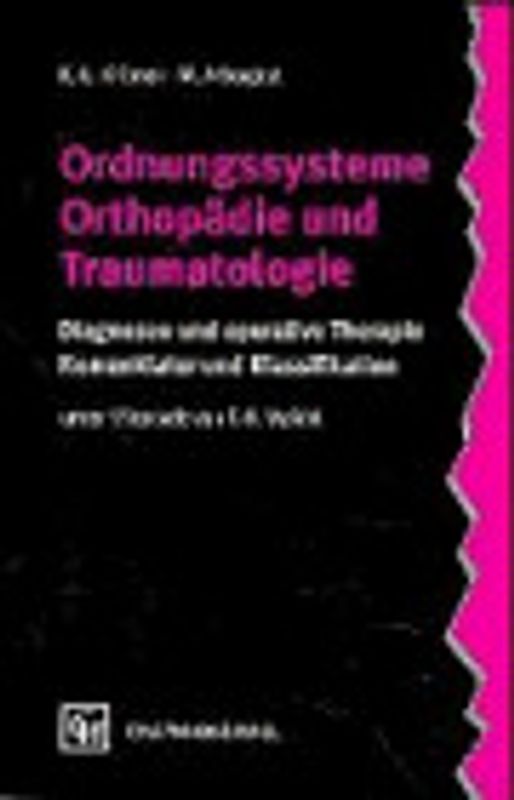 Ordnungssysteme Orthopädie und Traumatologie. Diagnosen und operative Therapie - Nomenklatur und Klassifikation