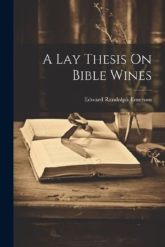 A Lay Thesis On Bible Wines