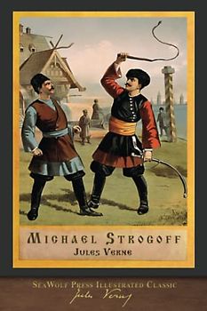 Michael Strogoff: SeaWolf Press Illustrated Classic