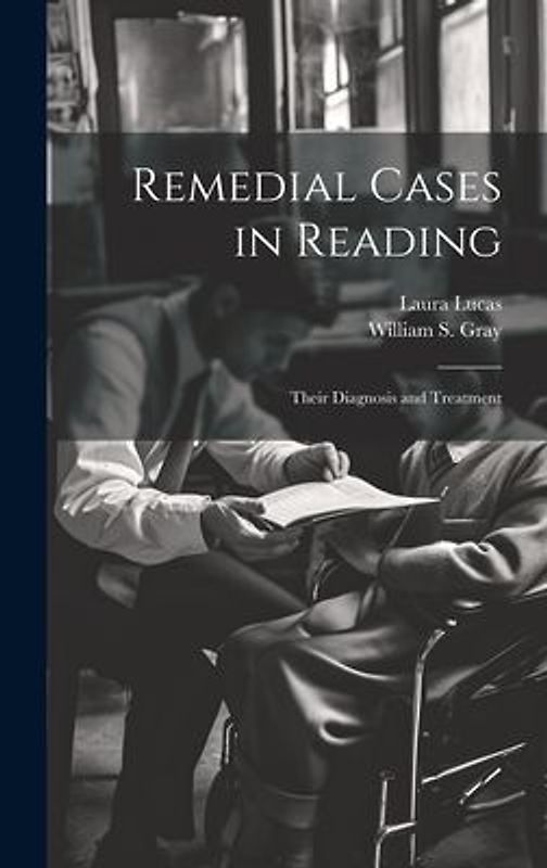 Remedial Cases in Reading: Their Diagnosis and Treatment